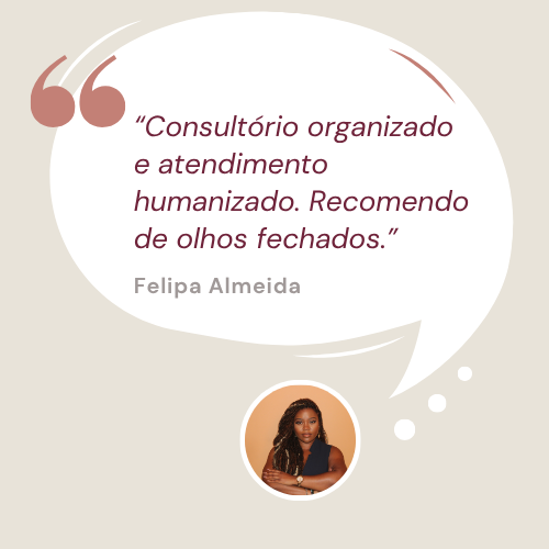 “Me senti acolhida desde o primeiro atendimento. Explica tudo com muita clareza e calma.” (5)